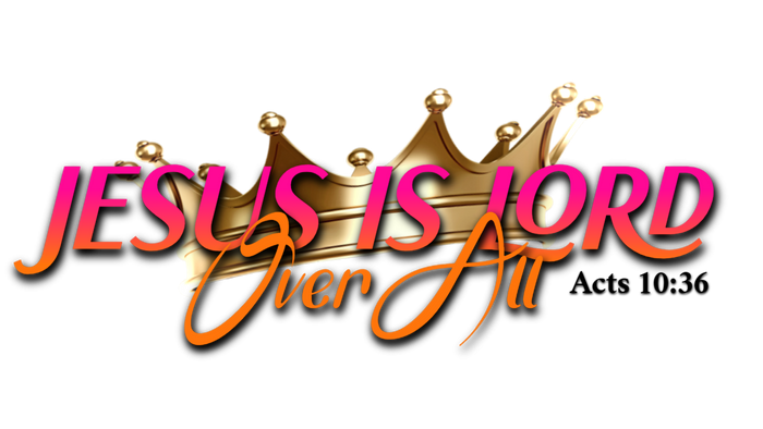 Jesus is Lord Over All