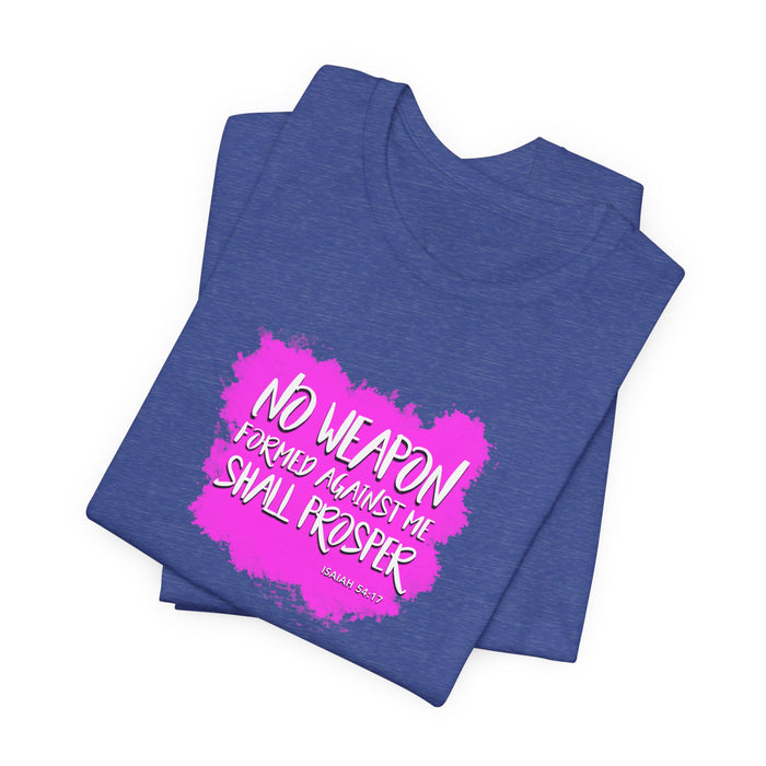 No Weapon Formed Against Me Shall Prosper T‑Shirt — Inspirational Christian Faith Tee (Pink Brushstroke)