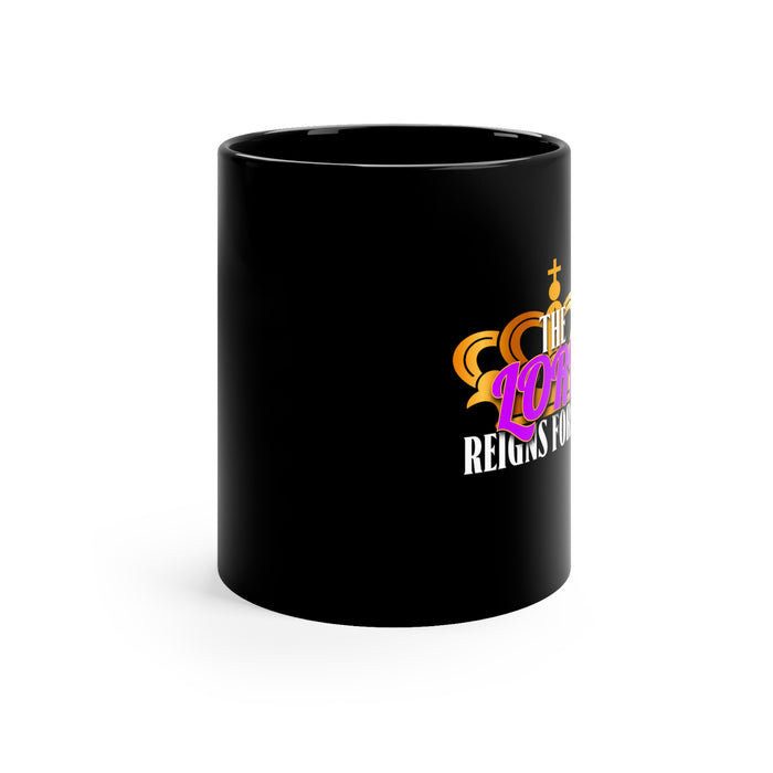 The LORD Reigns Forever 11oz Black Mug