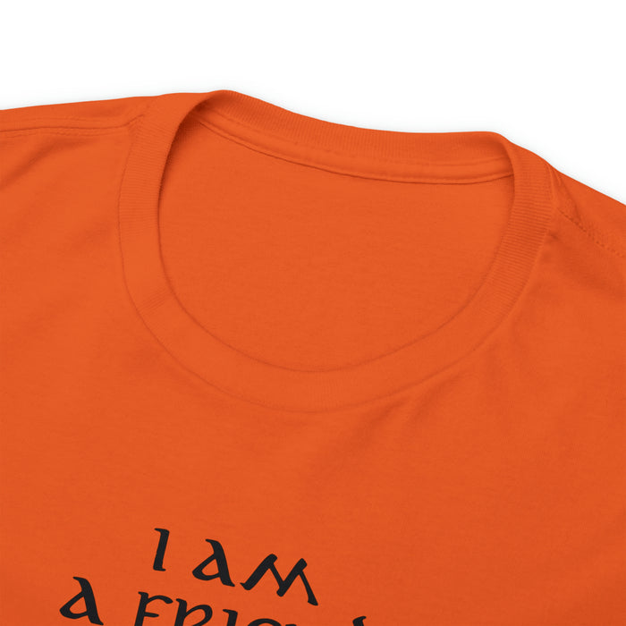 I Am a Friend of God Women’s Unisex Heavy Cotton Tee