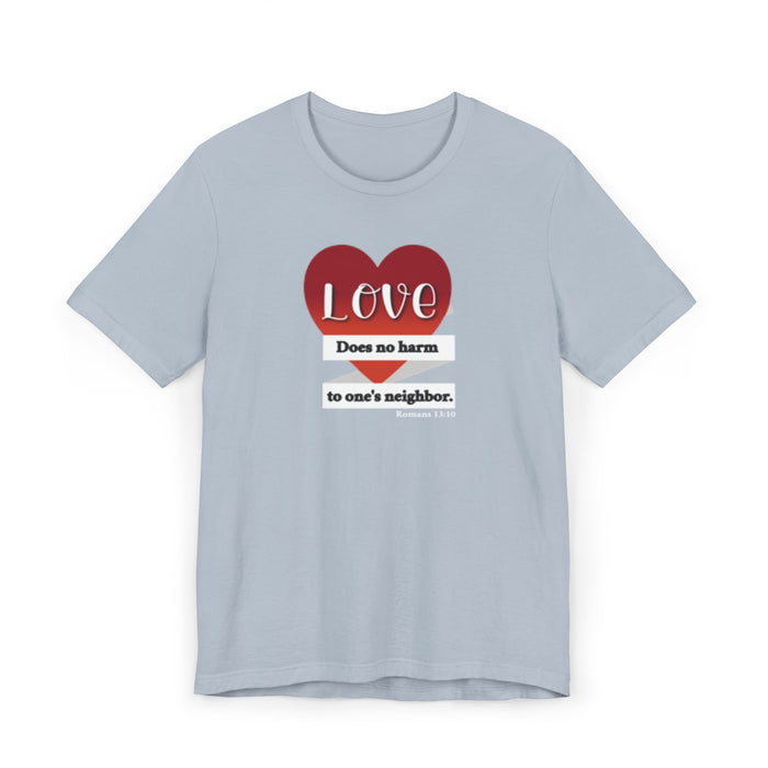 T-Shirt — "Love Does No Harm to One's Neighbor" Heart Graphic