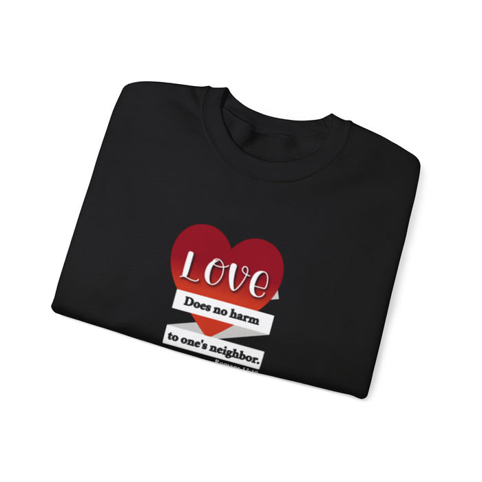 Crewneck Sweatshirt — "Love Does No Harm to One's Neighbor" Heart Design