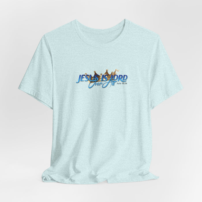 Jesus Is Lord Over All Crown Tee — Faith-Based Christian Short Sleeve Shirt