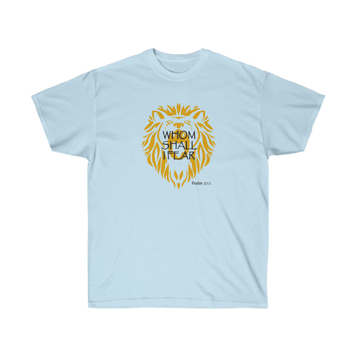 Whom Shall I Fear Women’s Unisex Ultra Cotton Tee