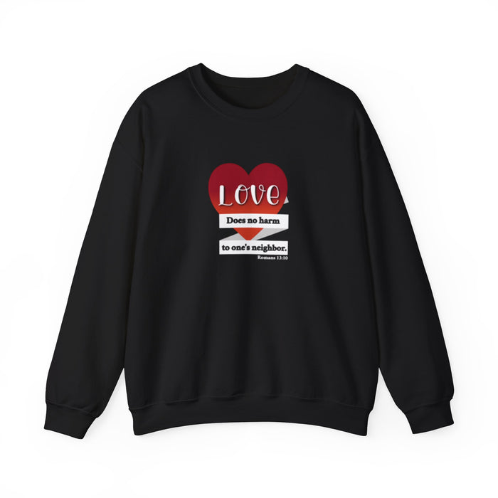 Crewneck Sweatshirt — "Love Does No Harm to One's Neighbor" Heart Design