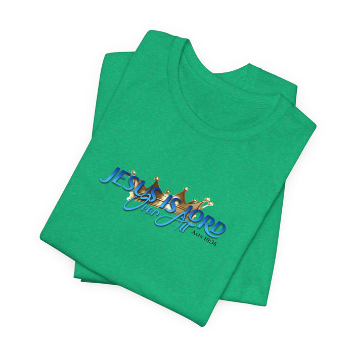 Jesus Is Lord Over All Crown Tee — Faith-Based Christian Short Sleeve Shirt