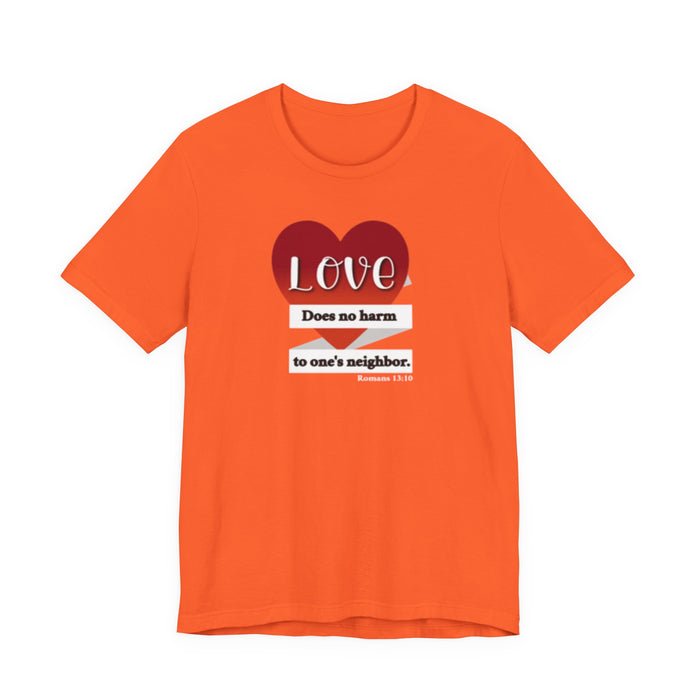 Love Does No Harm Tee — Heart Graphic 'Love Does no harm to one's neighbor' T-Shirt