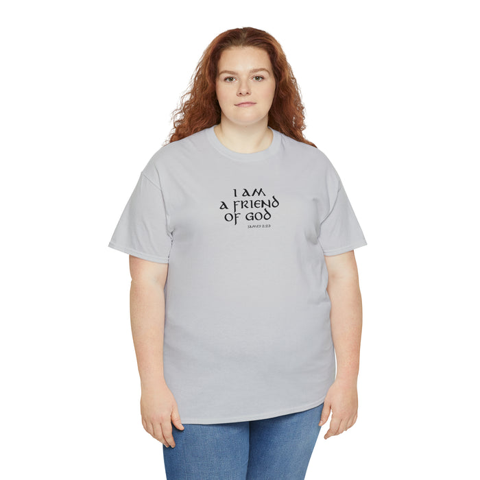 I Am a Friend of God Women’s Unisex Heavy Cotton Tee