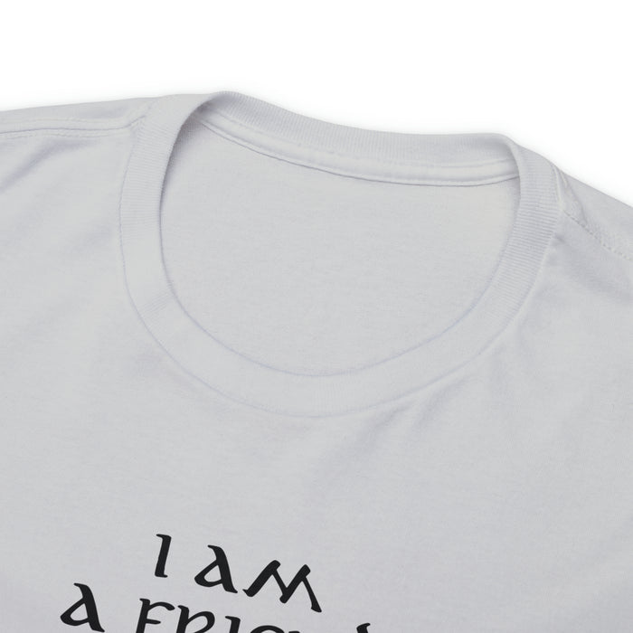 I Am a Friend of God Women’s Unisex Heavy Cotton Tee