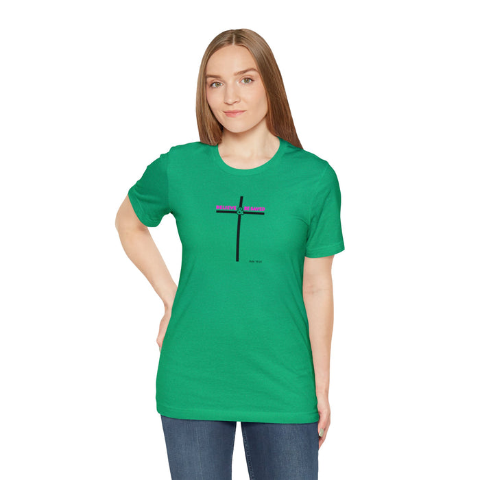 Believe & Be Saved 2.0 Women’s Unisex Jersey Short Sleeve Tee