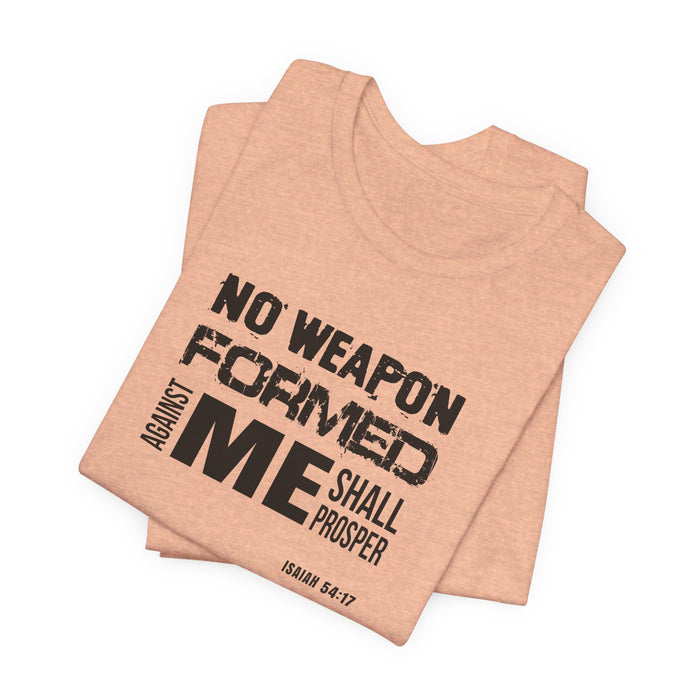 No Weapon Formed Against Me T‑Shirt – Isaiah 54:17 Inspirational Christian Tee