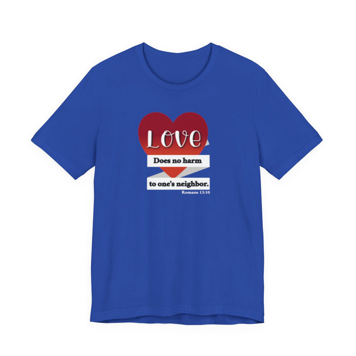 Love Does No Harm Tee — Heart Graphic 'Love Does no harm to one's neighbor' T-Shirt
