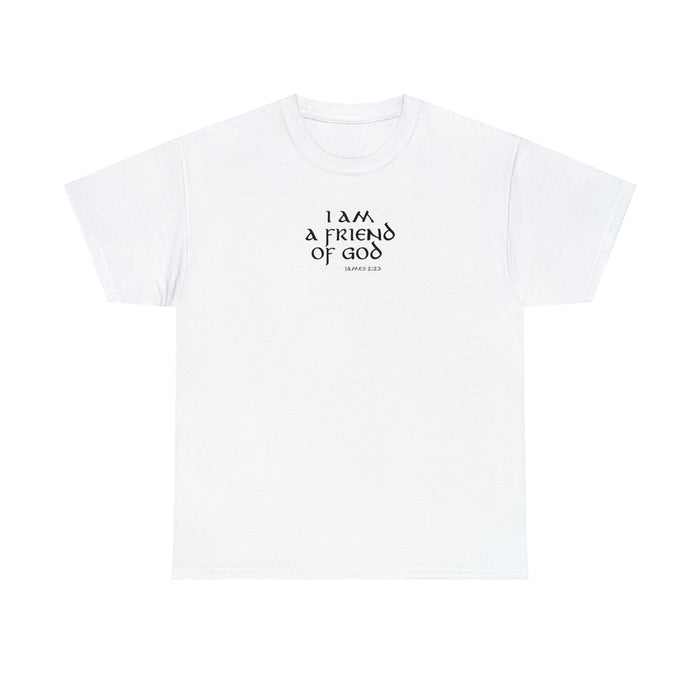 I Am a Friend of God Women’s Unisex Heavy Cotton Tee