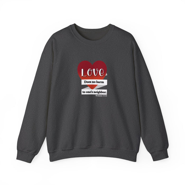 Crewneck Sweatshirt — "Love Does No Harm to One's Neighbor" Heart Design