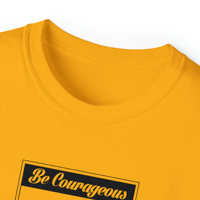 Be Courageous Women’s Ultra Cotton Tee