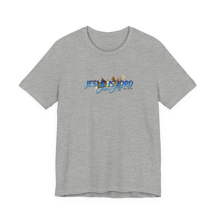 Jesus Is Lord Over All Crown Tee — Faith-Based Christian Short Sleeve Shirt