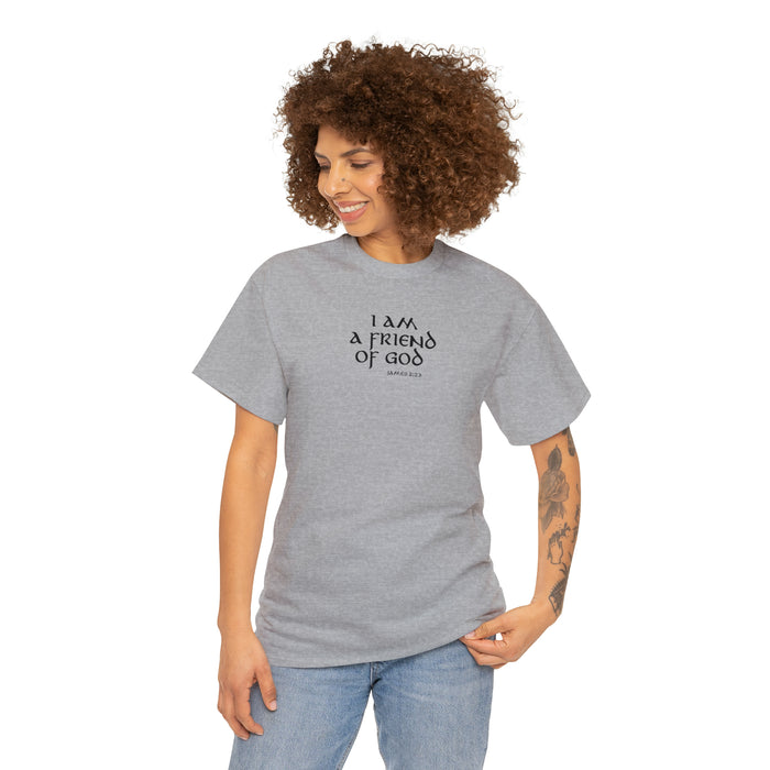 I Am a Friend of God Women’s Unisex Heavy Cotton Tee