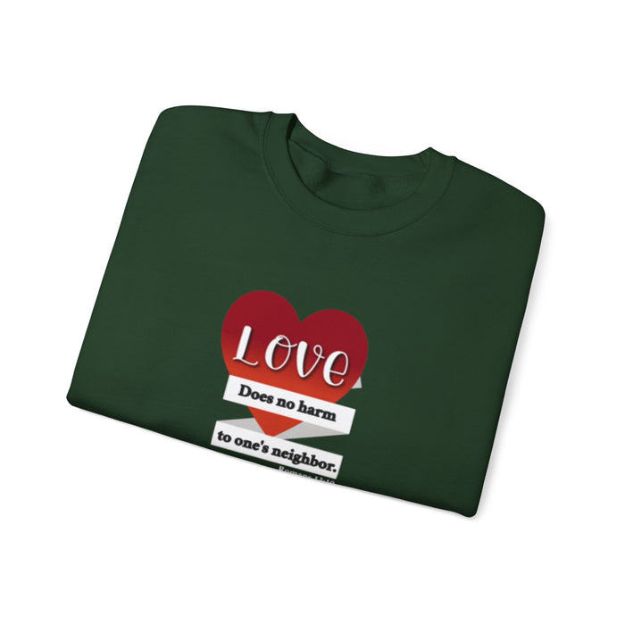 Crewneck Sweatshirt — "Love Does No Harm to One's Neighbor" Heart Design