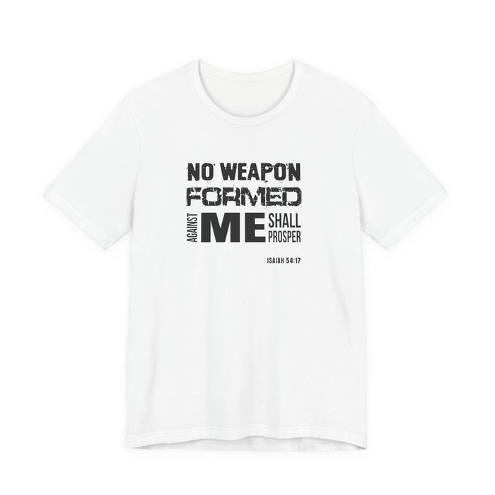 No Weapon Formed Against Me T‑Shirt – Isaiah 54:17 Inspirational Christian Tee