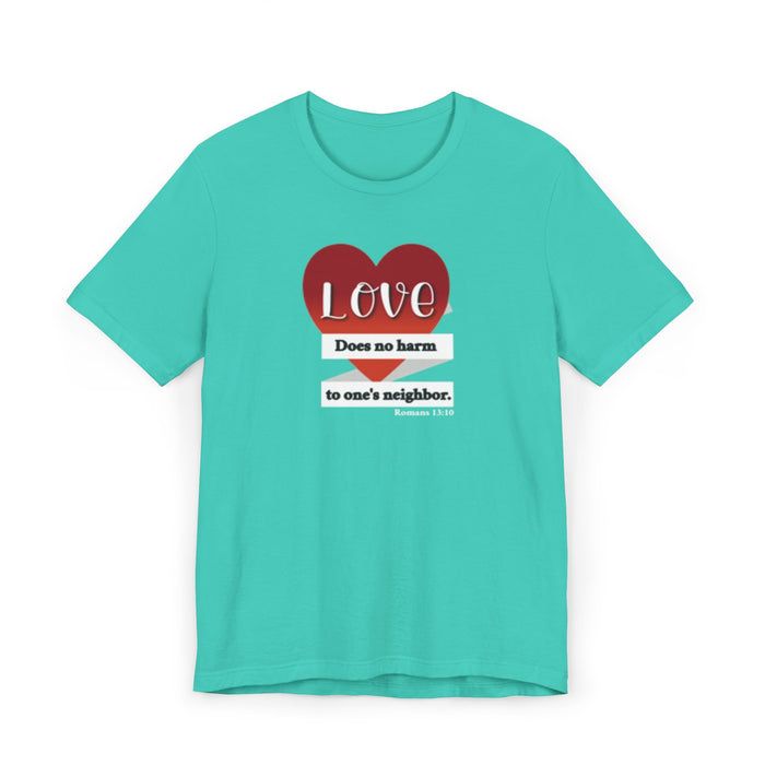 T-Shirt — "Love Does No Harm to One's Neighbor" Heart Graphic