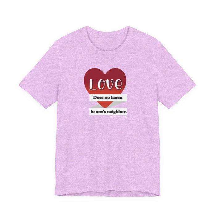 Love Does No Harm Tee — Heart Graphic 'Love Does no harm to one's neighbor' T-Shirt