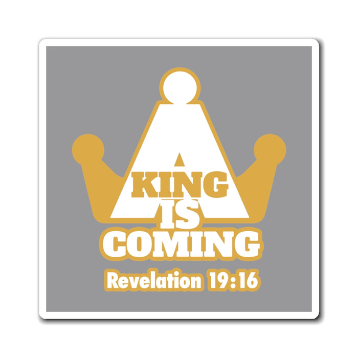 A King is Coming Magnets