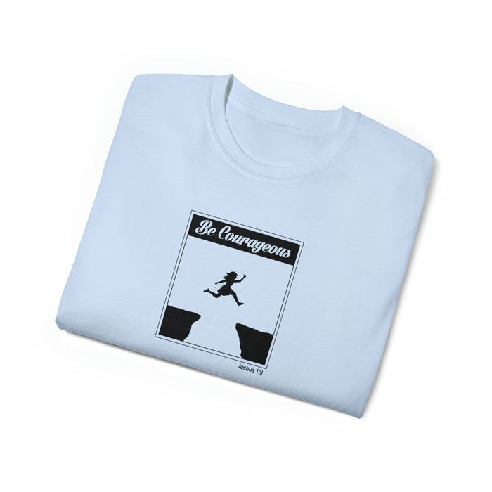 Be Courageous Women’s Ultra Cotton Tee