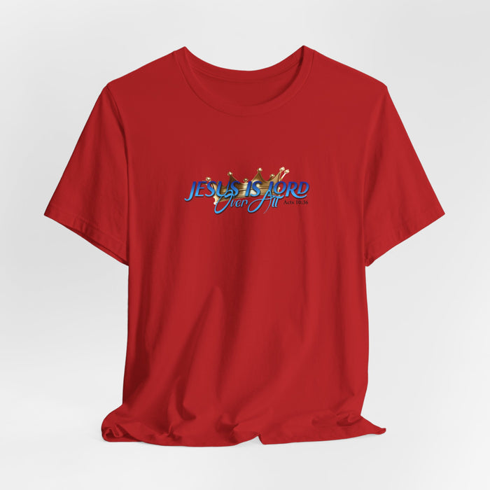 Jesus Is Lord Over All Crown Tee — Faith-Based Christian Short Sleeve Shirt