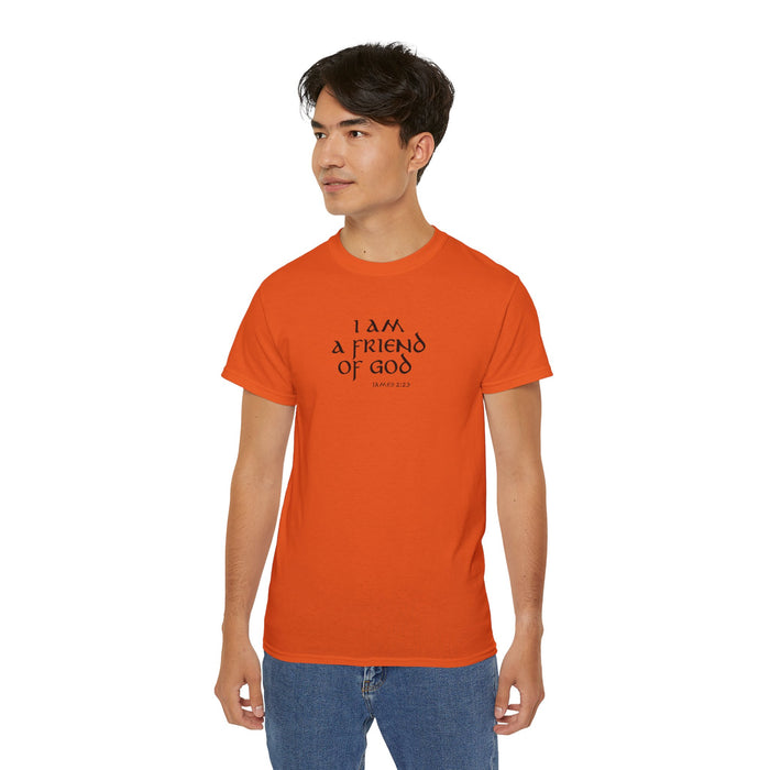 I Am A Friend Of God Men’s Unisex Ultra Cotton Tee