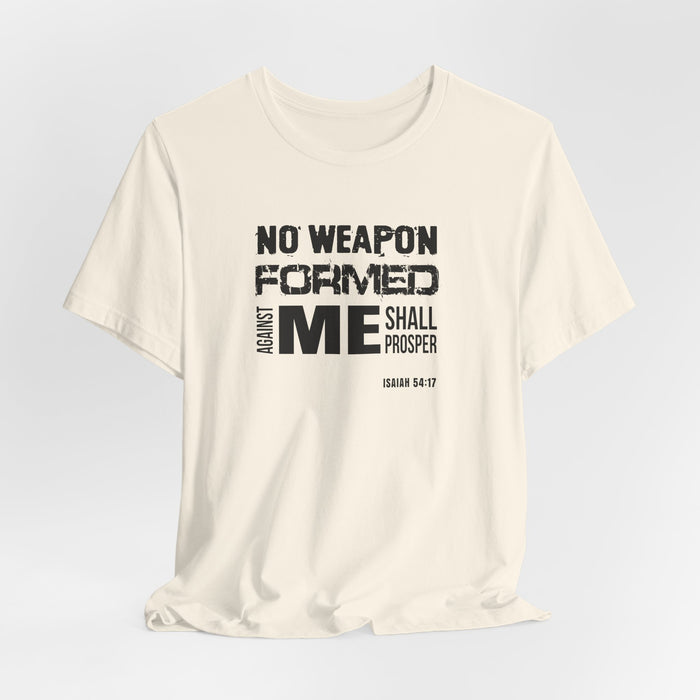 No Weapon Formed Against Me T‑Shirt – Isaiah 54:17 Inspirational Christian Tee