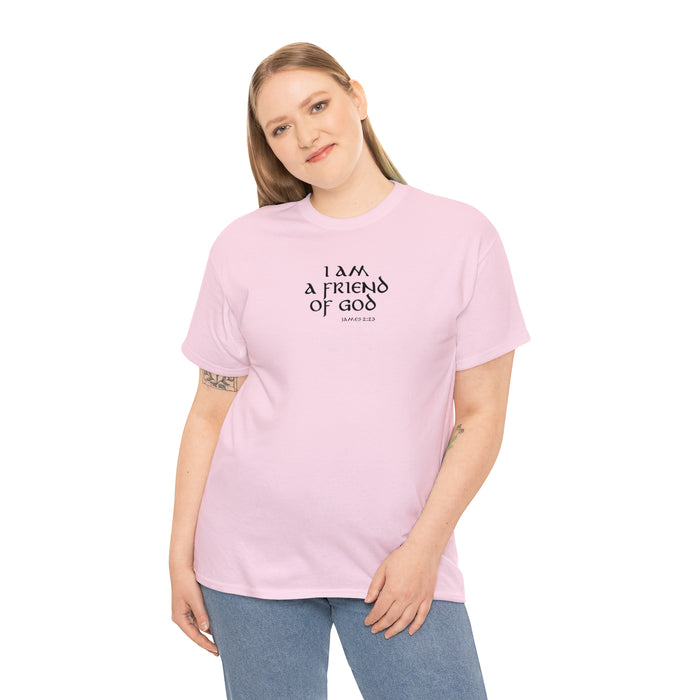 I Am a Friend of God Women’s Unisex Heavy Cotton Tee