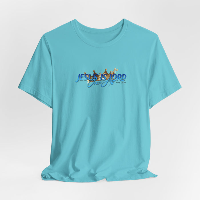Jesus Is Lord Over All Crown Tee — Faith-Based Christian Short Sleeve Shirt
