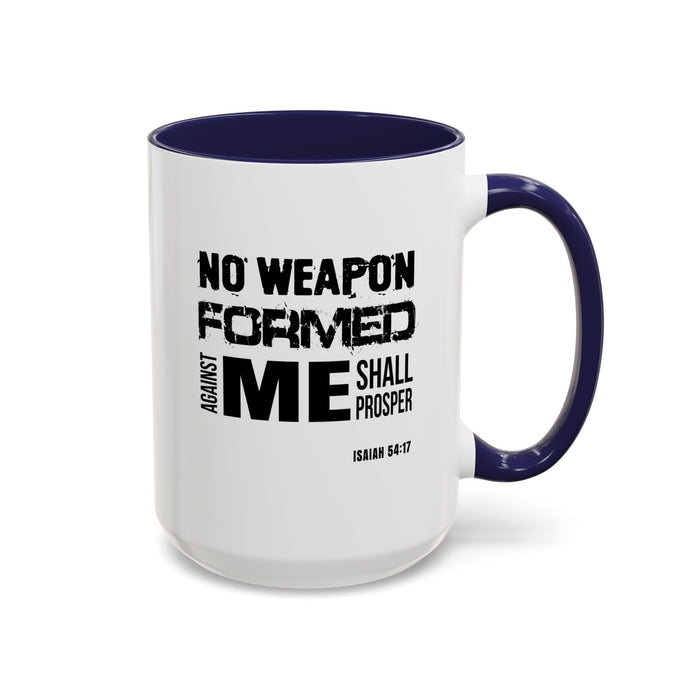 Inspirational Coffee Mug - "No Weapon Formed Against Me Shall Prosper" (Isaiah 54:17)