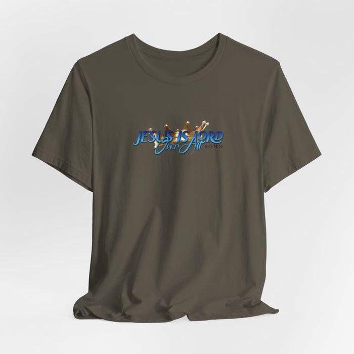 Jesus Is Lord Over All Crown Tee — Faith-Based Christian Short Sleeve Shirt