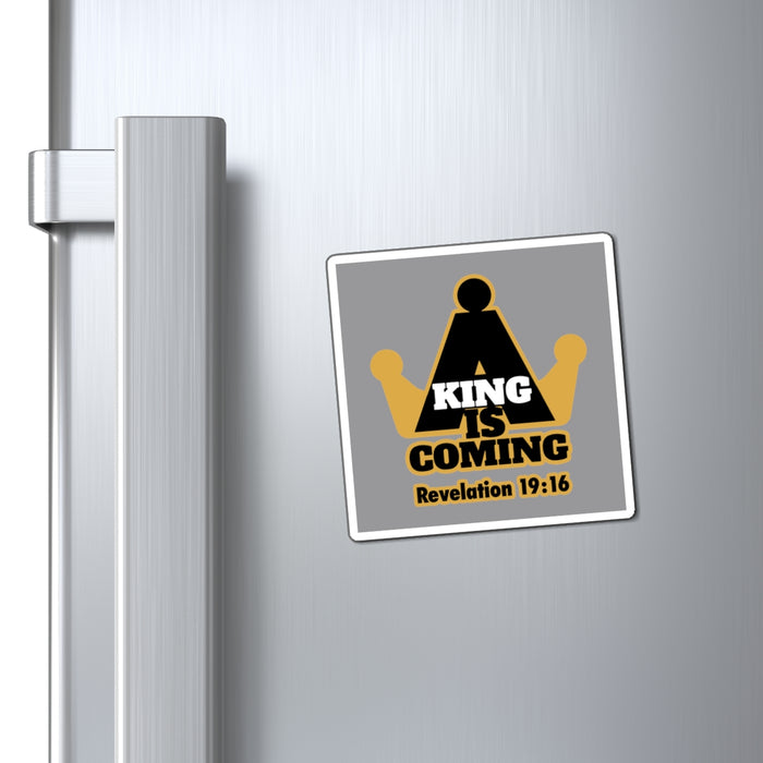 A King is Coming Magnets