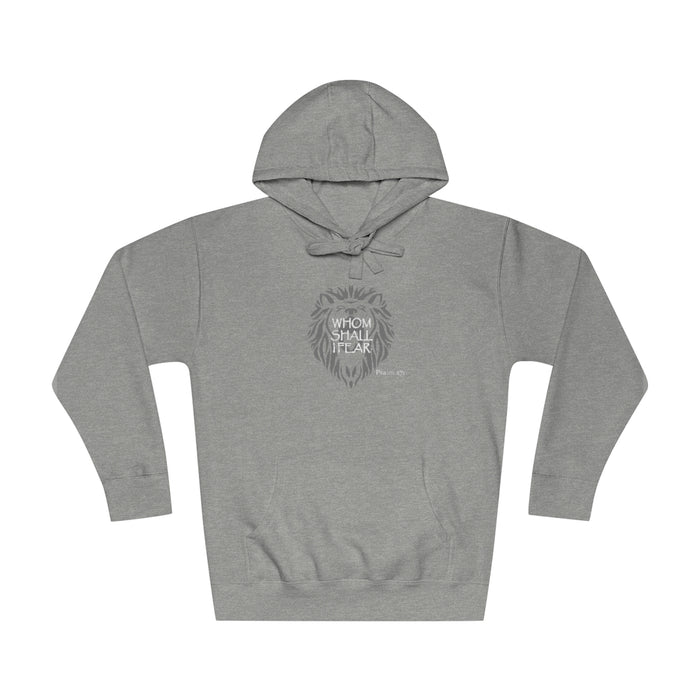 Whom Shall I Fear Unisex Fleece Hoodie
