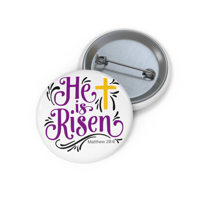 He is Risen Custom White Pin Buttons