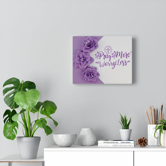 Pray More Canvas Gallery Wraps