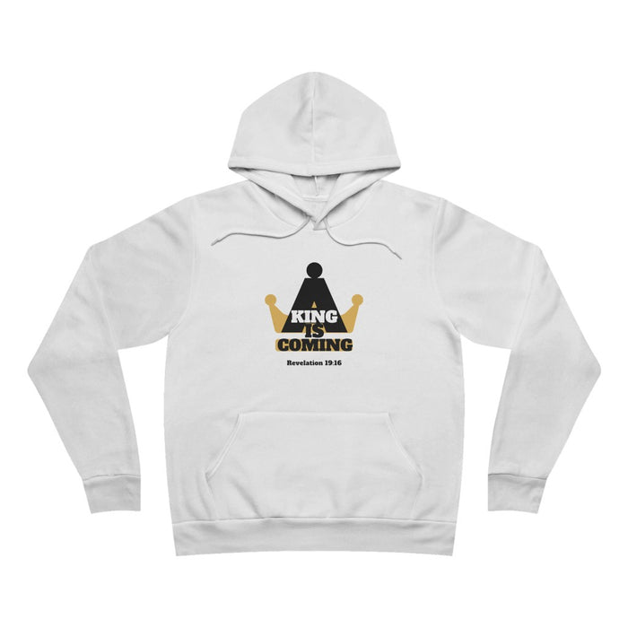 A King Is Coming Unisex Sponge Fleece Pullover Hoodie