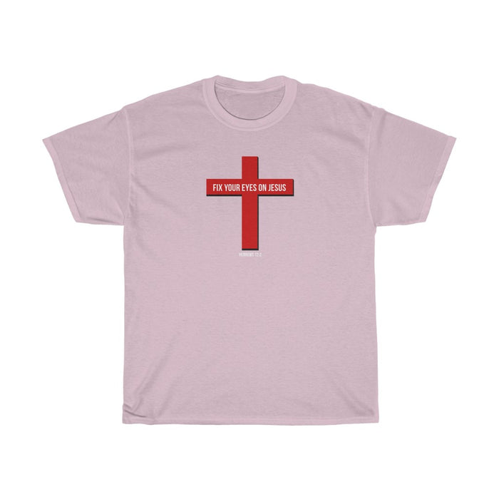 Fix Your Eyes on Jesus Women Unisex Heavy Cotton Tee