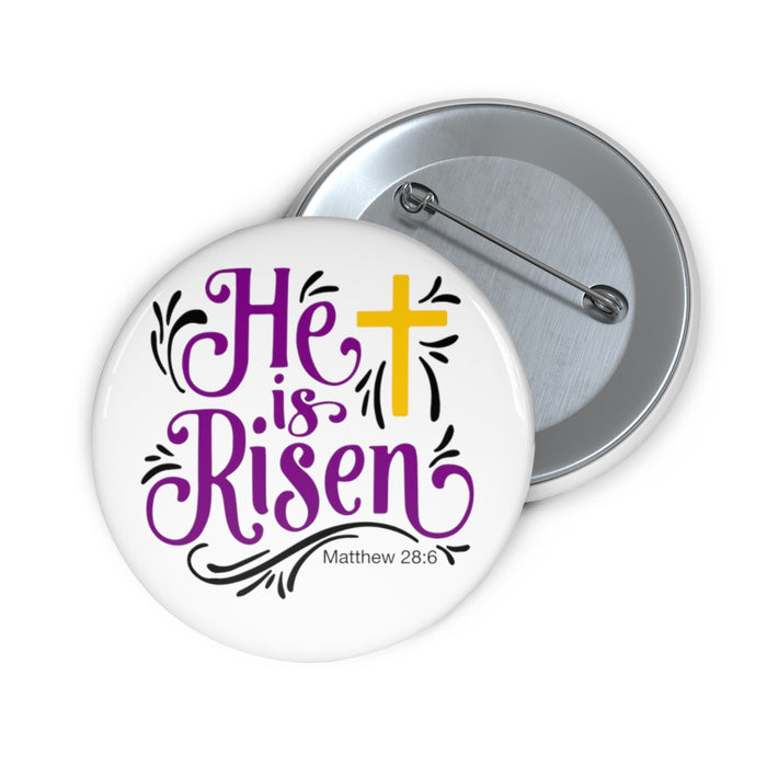 He is Risen Custom White Pin Buttons