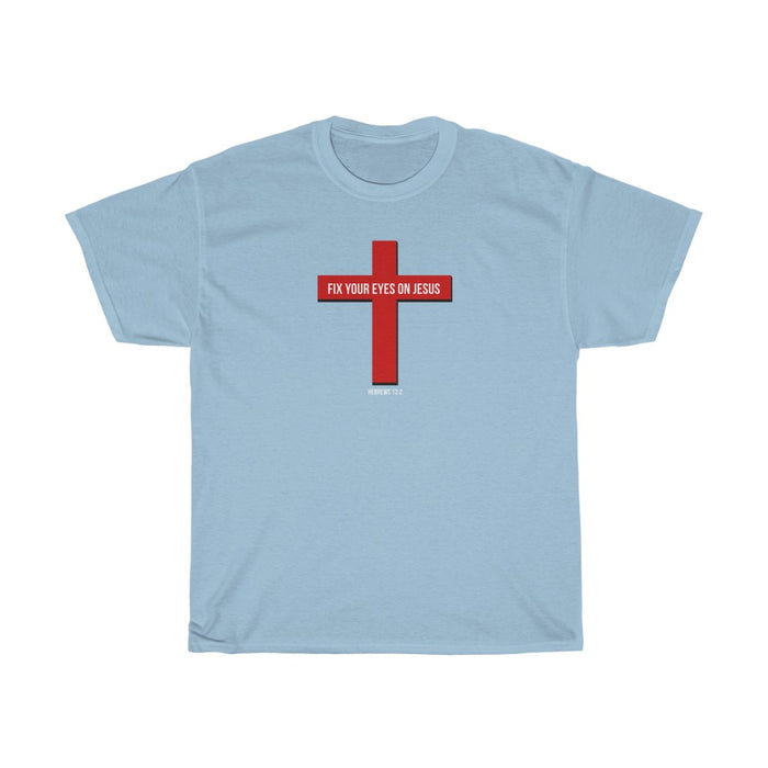 Fix Your Eyes on Jesus Women Unisex Heavy Cotton Tee