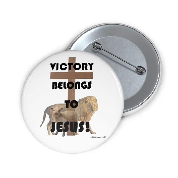 Victory Belongs To Jesus Custom Pin Buttons