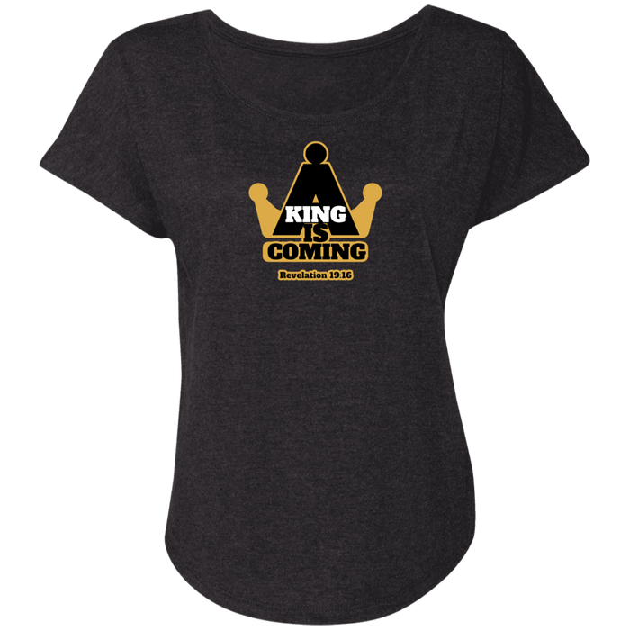 A King is Coming Ladies Triblend Dolman Tee