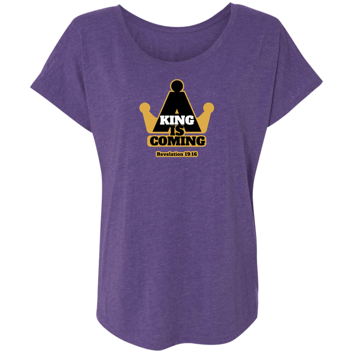 A King is Coming Ladies Triblend Dolman Tee