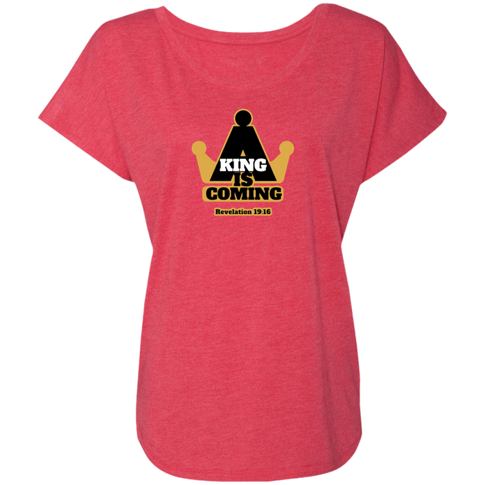 A King is Coming Ladies Triblend Dolman Tee