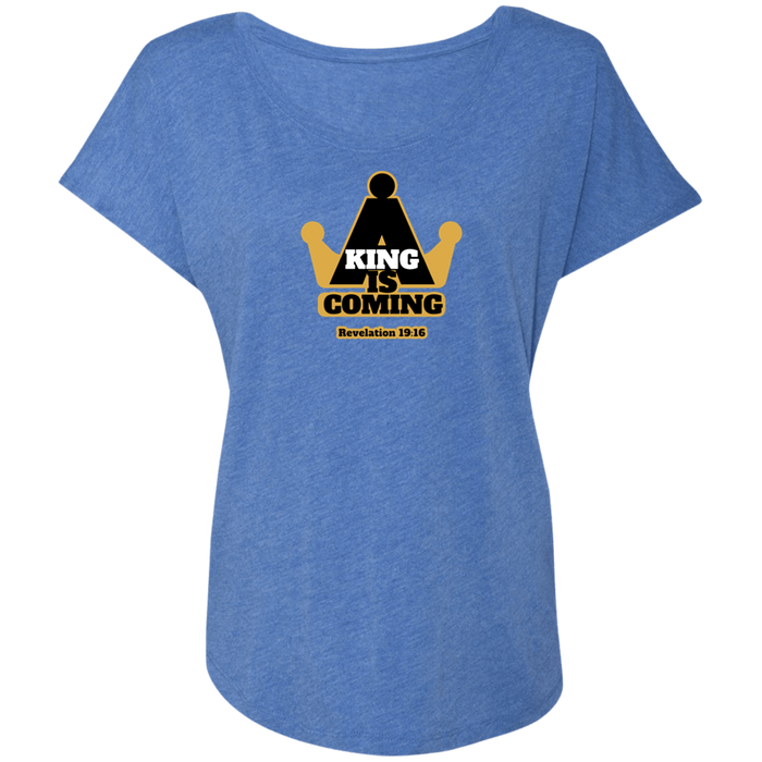 A King is Coming Ladies Triblend Dolman Tee