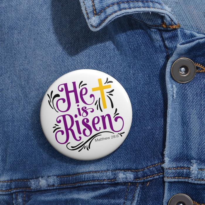 He is Risen Custom White Pin Buttons