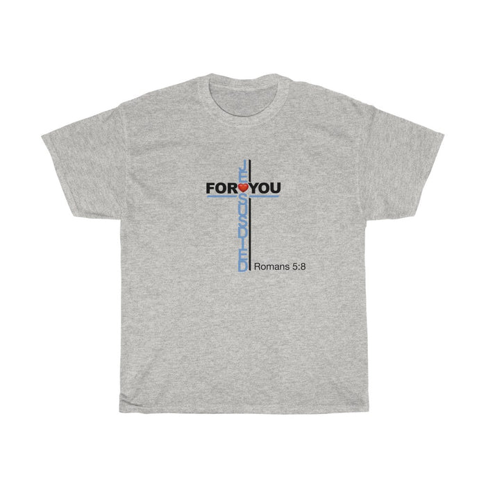 Jesus Died For You Women’s Unisex Heavy Cotton Tee