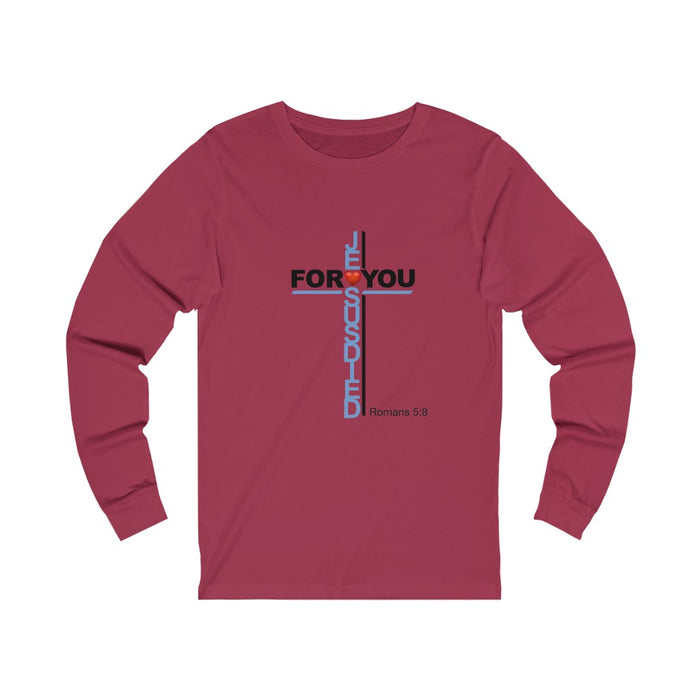 Jesus Died For You Women’s Unisex Jersey Long Sleeve Tee